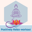 Positively Relaxing Workout -om